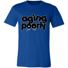 Load image into Gallery viewer, AGING POORLY T SHIRT