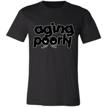 Load image into Gallery viewer, AGING POORLY T SHIRT