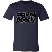 Load image into Gallery viewer, AGING POORLY T SHIRT