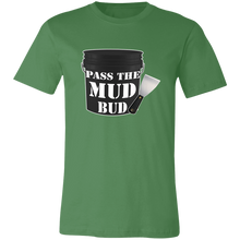 Load image into Gallery viewer, PASS THE MUD BUD DRYWALL T SHIRT