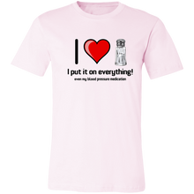 Load image into Gallery viewer, I LOVE HIGH BLOOD PRESSURE T SHIRT