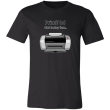 Load image into Gallery viewer, FUNNY INK JET PRINTER T SHIRT