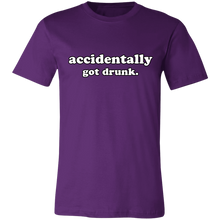 Load image into Gallery viewer, ACCIDENTALLY GOT DRUNK T SHIRT