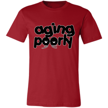 Load image into Gallery viewer, AGING POORLY T SHIRT