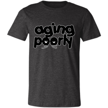 Load image into Gallery viewer, AGING POORLY T SHIRT