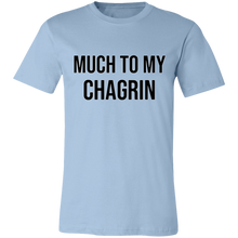 Load image into Gallery viewer, MUCH TO MY CHAGRIN T SHIRT funny old saying TEE