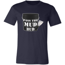 Load image into Gallery viewer, PASS THE MUD BUD DRYWALL T SHIRT