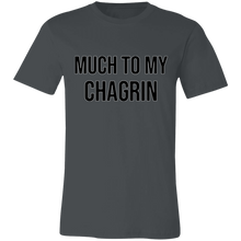 Load image into Gallery viewer, MUCH TO MY CHAGRIN T SHIRT funny old saying