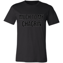 Load image into Gallery viewer, MUCH TO MY CHAGRIN T SHIRT funny old saying