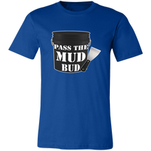 Load image into Gallery viewer, PASS THE MUD BUD DRYWALL T SHIRT
