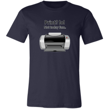 Load image into Gallery viewer, FUNNY INK JET PRINTER T SHIRT