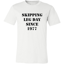 Load image into Gallery viewer, SKIPPING LEG DAY T SHIRT FUNNY parody SPOOF YEAR