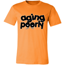 Load image into Gallery viewer, AGING POORLY T SHIRT