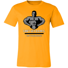 Load image into Gallery viewer, CAN'T GET D.O.M.S. ON YOUR DONG BODYBUILDER T SHIRT