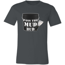 Load image into Gallery viewer, PASS THE MUD BUD DRYWALL T SHIRT