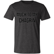 Load image into Gallery viewer, MUCH TO MY CHAGRIN T SHIRT funny old saying JOKE