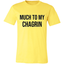 Load image into Gallery viewer, MUCH TO MY CHAGRIN T SHIRT funny old saying