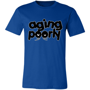 AGING POORLY T SHIRT