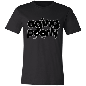 AGING POORLY T SHIRT