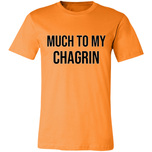 SLANG MUCH TO MY CHAGRIN T SHIRT funny old saying 