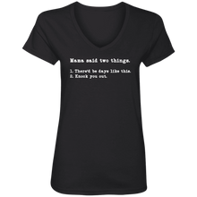 Load image into Gallery viewer, MAMA SAID TWO THINGS T SHIRT
