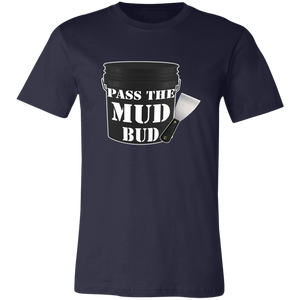 PASS THE MUD BUD DRYWALL T SHIRT