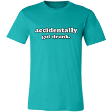 Load image into Gallery viewer, ACCIDENTALLY GOT DRUNK T SHIRT
