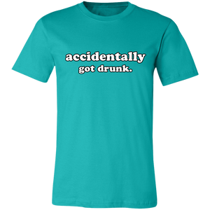 ACCIDENTALLY GOT DRUNK T SHIRT