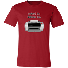 Load image into Gallery viewer, FUNNY INK JET PRINTER T SHIRT
