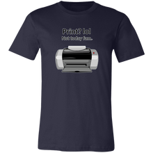 Load image into Gallery viewer, FUNNY INK JET PRINTER T SHIRT

