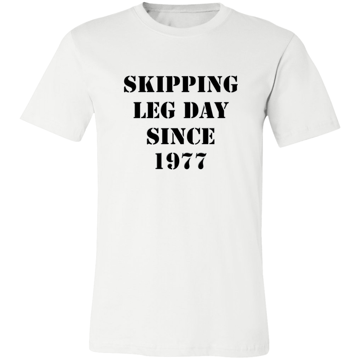 SKIPPING LEG DAY T SHIRT FUNNY parody SPOOF YEAR