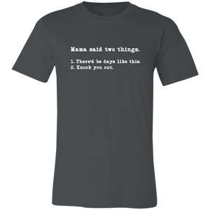 MAMA SAID TWO THINGS T SHIRT