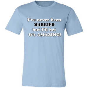 SARCASTIC NEVER BEEN MARRIED T SHIRT