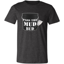 Load image into Gallery viewer, PASS THE MUD BUD DRYWALL T SHIRT
