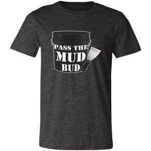 PASS THE MUD BUD DRYWALL T SHIRT