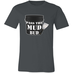 PASS THE MUD BUD DRYWALL T SHIRT