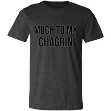 Load image into Gallery viewer, MUCH TO MY CHAGRIN T SHIRT funny old saying JOKE
