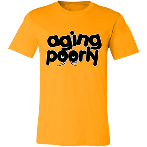 AGING POORLY T SHIRT
