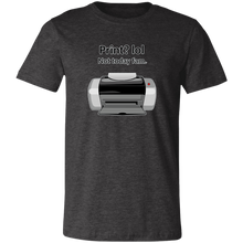 Load image into Gallery viewer, FUNNY INK JET PRINTER T SHIRT
