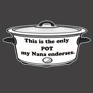 CROCK POT NANA WEED T SHIRT